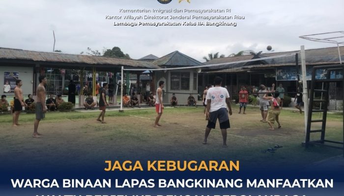 Dukung Kesehatan Warga Binaan, Lapas Bangkinang Gelar Olahraga Rutin